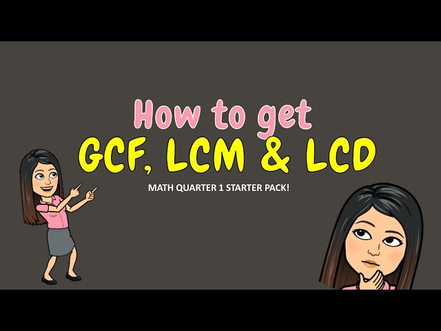 HOW TO GET GCF, LCM & LCD | Grade 6