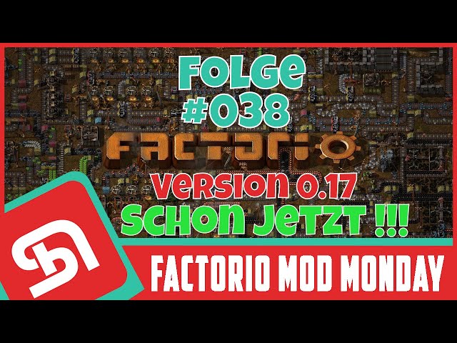 FACTORIO | Mod Monday | Episode #038 | 0.17 Mod!!!