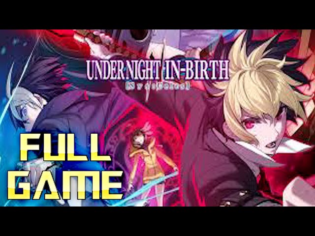 UNDER NIGHT IN-BIRTH II SYS:CELES | Full Game Walkthrough | No Commentary