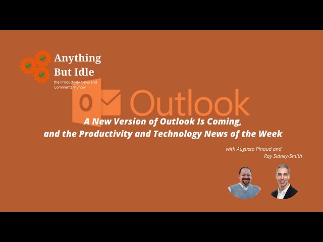 A New Version of Outlook Is Coming, and the Productivity and Related Technology News This Week