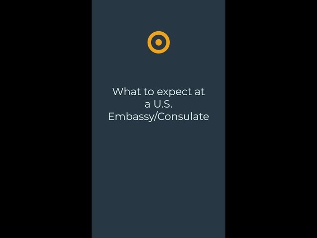 What to Expect at a U.S. Embassy or Consulate
