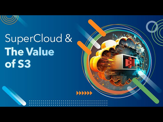SuperCloud & The Value of S3