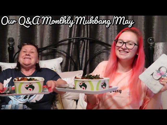 Our Q&A Monthly Mukbang|May