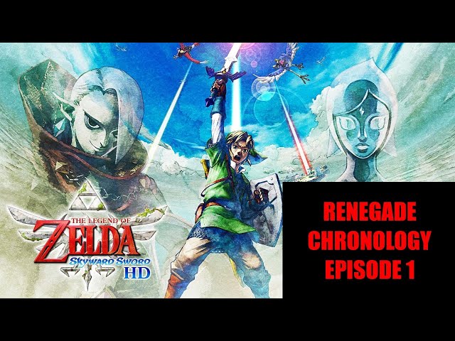 Renegade Chronology - The Legend of Zelda - Skyward Sword - Episode 1