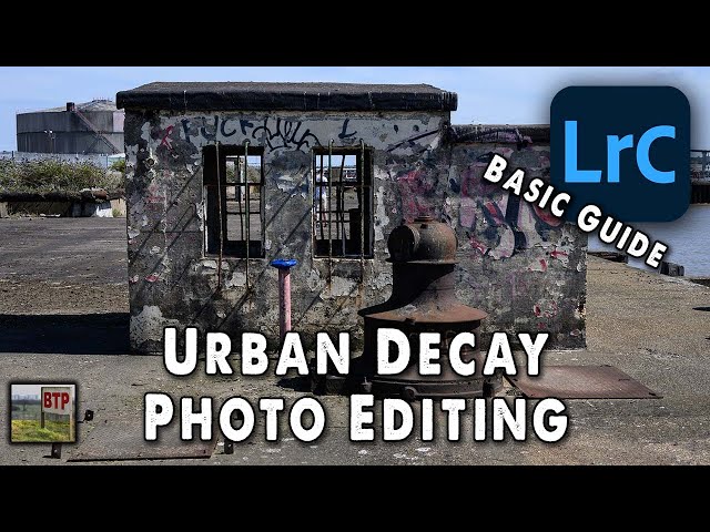 Urban Decay Photography - Basic Editing (Lightroom Tutorial)