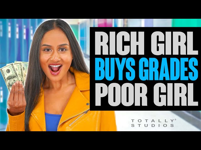 RICH GIRL Buys Grades vs POOR GIRL for College. Which One Wins at the End?