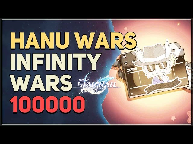 Hanu Wars Infinity Wars 100000 Honkai Star Rail