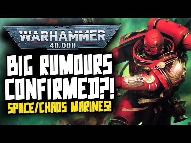 SPACE/CHAOS MARINE RUMOURS CONFIRMED?!