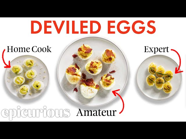 4 Levels of Deviled Eggs: Amateur to Food Scientist | Epicurious