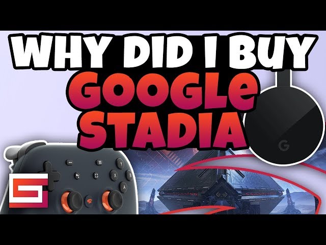 Why I Preordered Google Stadia, What About You?