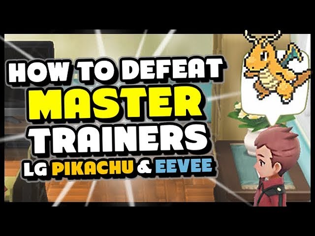 5 Tips How To Beat MASTER TRAINERS in Pokemon Lets Go Pikachu and Eevee!