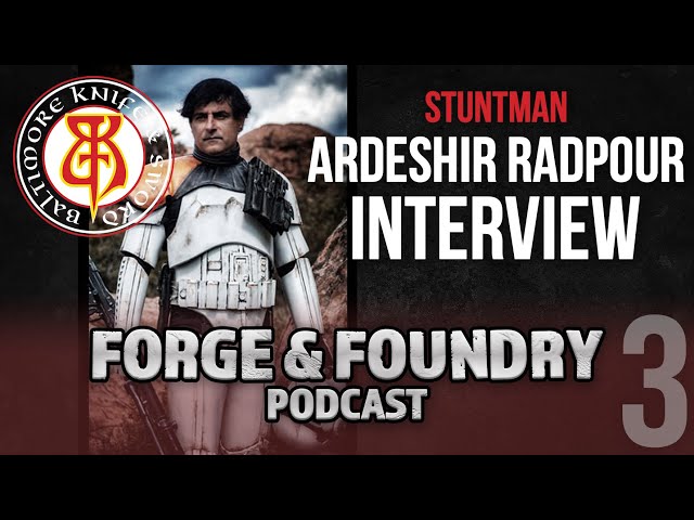 Ardeshir Radpour Guest - Man at Arms - Forge and Foundry Podcast
