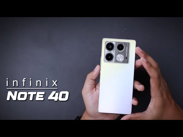 "Infinix Note 40: Unboxing and Overview for You"