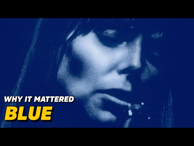 Why It Mattered: Joni Mitchell - Blue