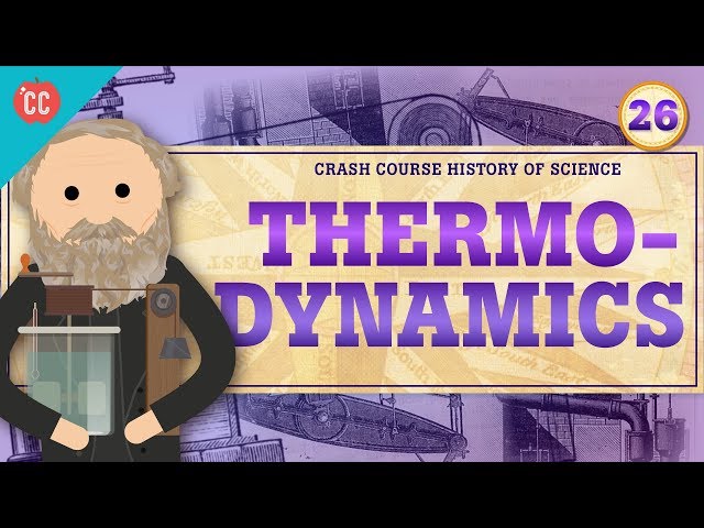 Thermodynamics: Crash Course History of Science #26