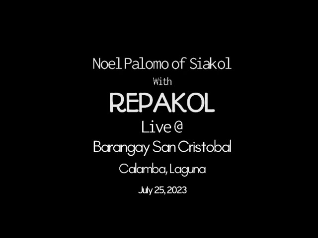 Noel Palomo & Miniong of Siakol with Repakol Live @ Barangay San Cristobal, Calamba (July 25, 2023)