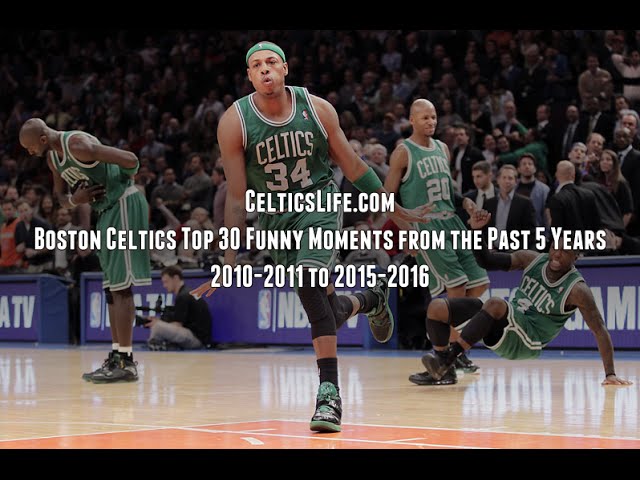 Boston Celtics Top 30 Funny Moments From the Past 5 Years: 2010-2011 to 2015-2016