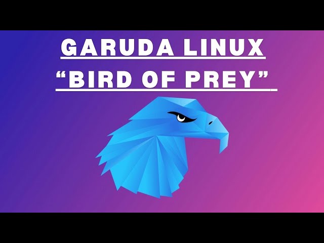 What's New in Garuda Linux “Bird of Prey”