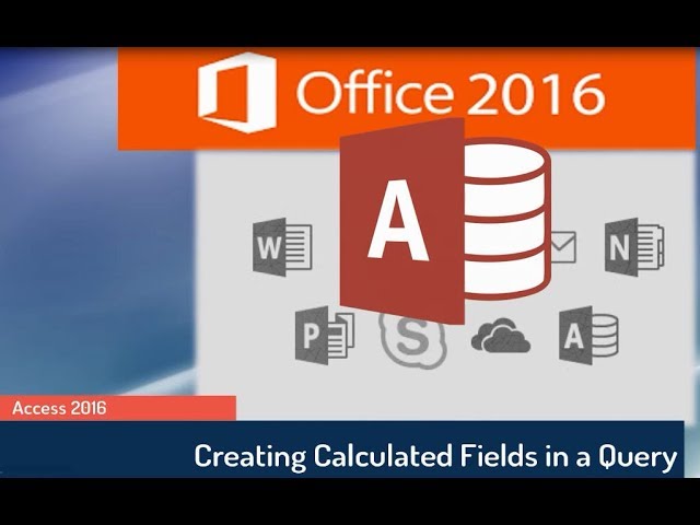 Microsoft Access 2016 Tutorial: Calculated Fields in a Query in Access Databases