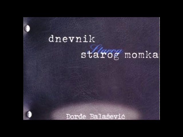 Djordje Balasevic - Dnevnik starog momka (Ceo album) - (Audio 2001) HD