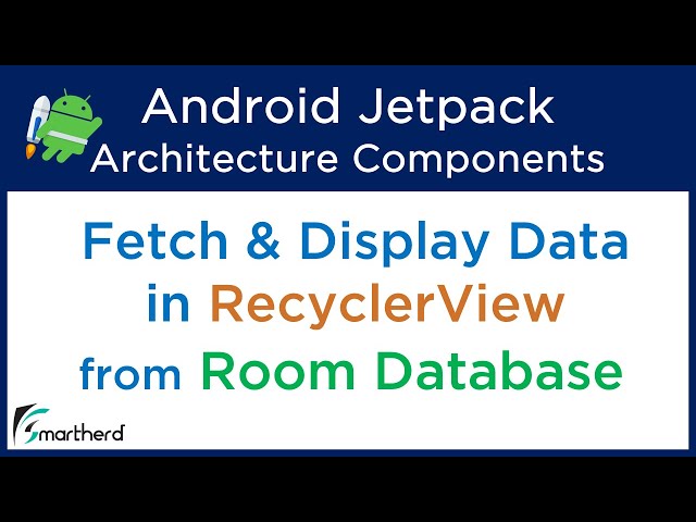 Android Room Database Tutorial: Fetch & Display Data from ROOM in RecyclerView #4.5