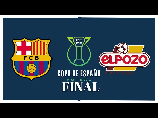 Barca vs Pozo Murcia FINAL COPA ESPAÑA FUTSAL