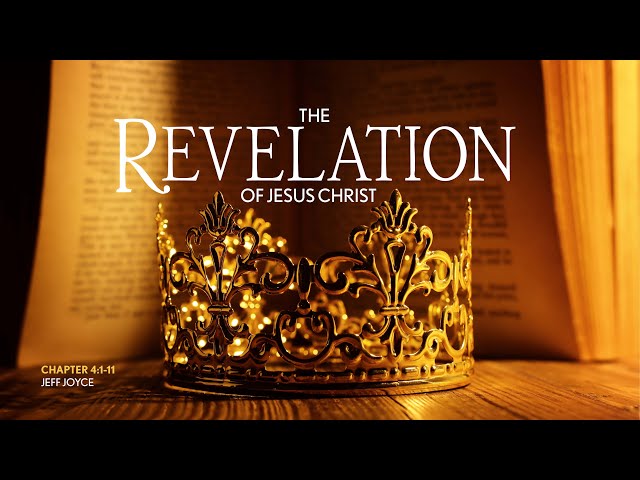 Revelation - Chapter 4:1-11 (5/1/24)