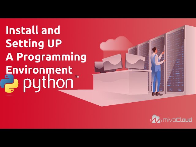Installing Python 3 and Setting Up a Programming Environment