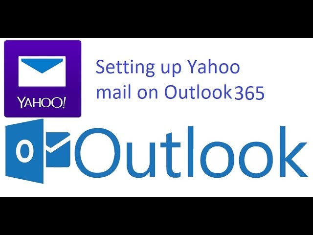 Setting up yahoo mail on outlook or outlook 365