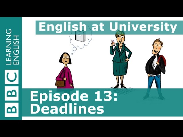 English at University: 13 - Asking for extra time to complete your work