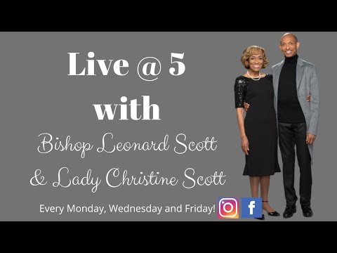Live at 5 with Bishop Leonard Scott