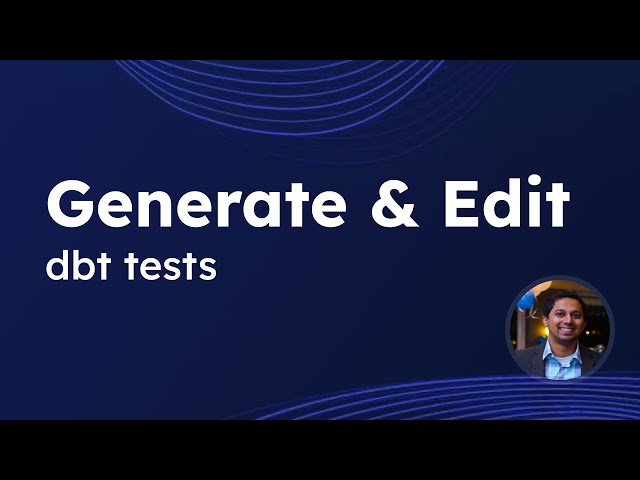 Generate and edit dbt tests