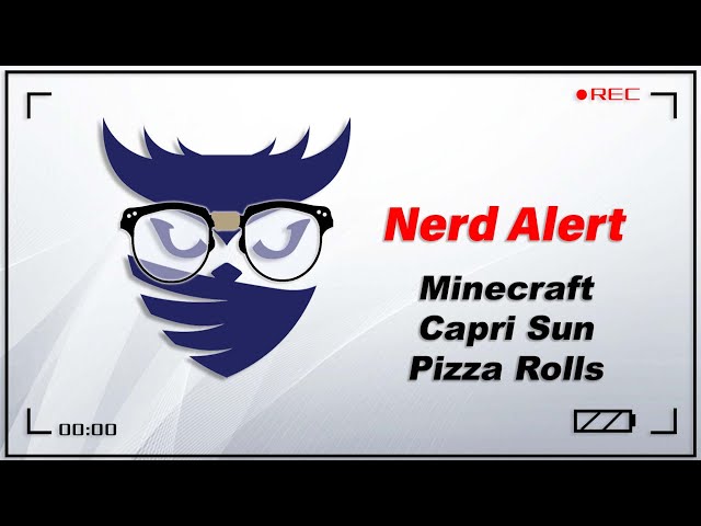 Nerd Alert - Ep. 9 - Minecraft, Capri Sun, & Pizza Rolls because I'm 12