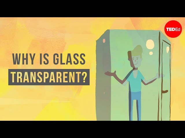 Why is glass transparent? - Mark Miodownik