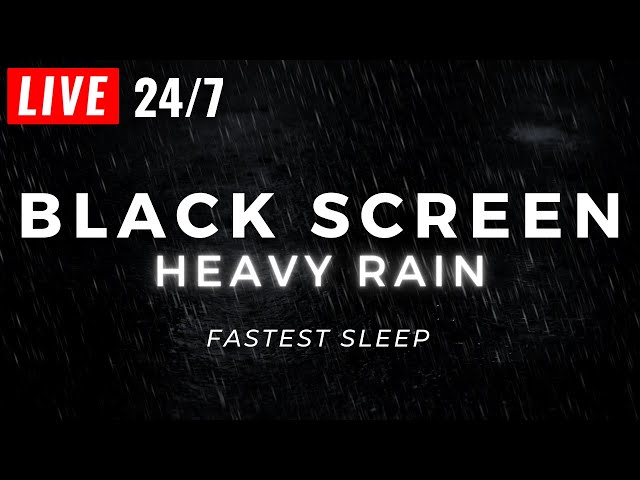 🔴 Heavy Rain to Sleep FAST with Black Screen - Powerful Rain LIVE 24/7