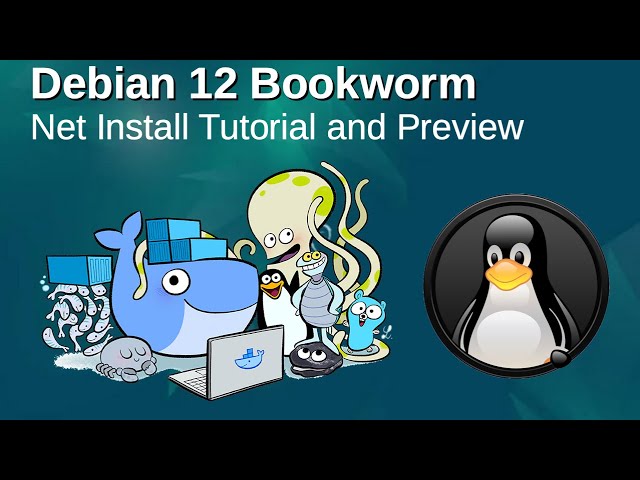 Debian 12 Bookworm: Net Install Tutorial and Preview