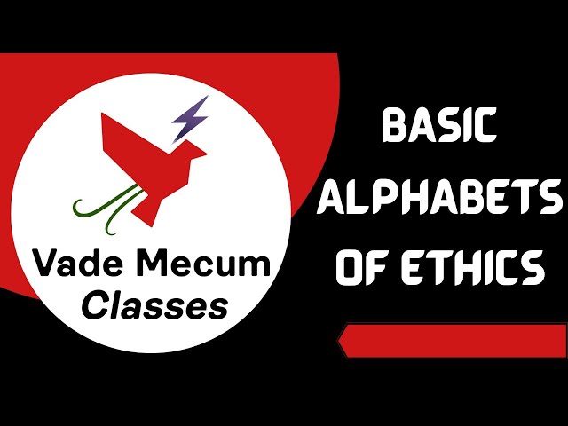 The Basic Alphabets of Ethics | Introduction | Vade Mecum
