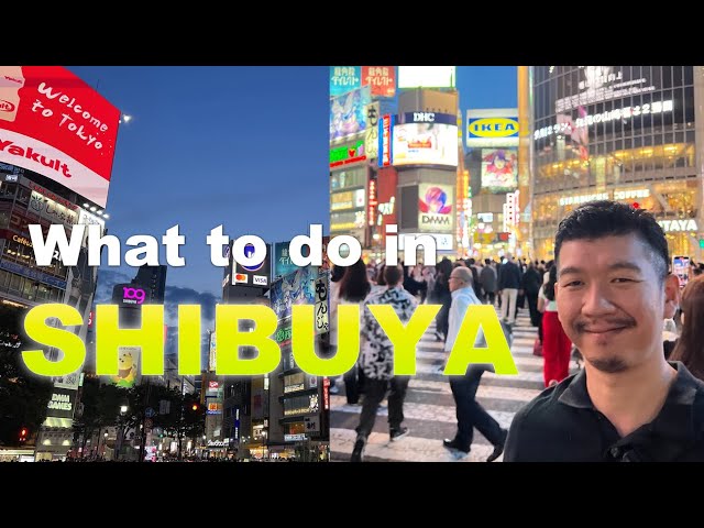 SHIBUYA, Tokyo Travel Guide - A Must Visit Neighborhood in Tokyo