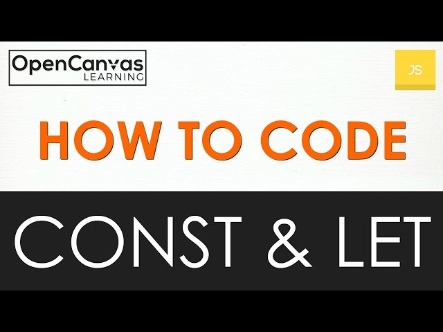 How to Code - JavaScript Const and Let
