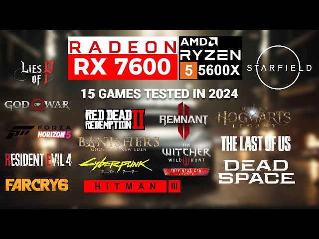 AMD RX 7600 + Ryzen 5 5600X | 15 Games Tested in 2024