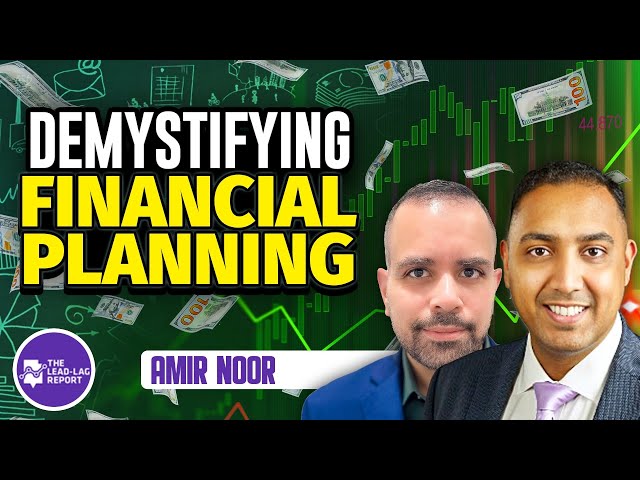 Demystifying Financial Planning: Aligning Life Goals with Fiscal Strategy with Amir Noor