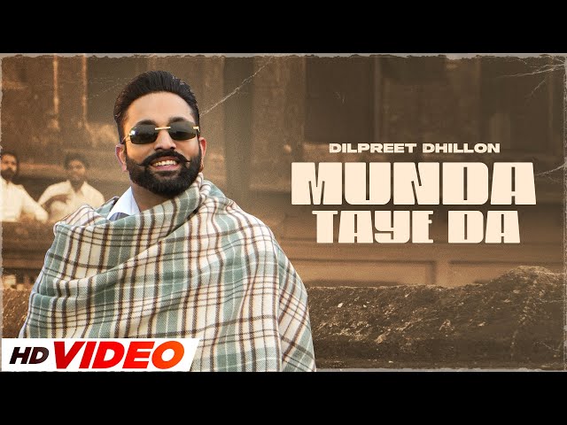 Munda Taye Da (HD Video) - Dilpreet Dhillon | Mandeep Maavi | Desi Crew | Latest Punjabi Songs 2024