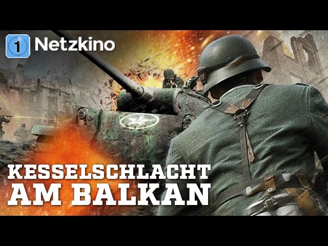 Kesselschlacht am Balkan (Drama, Kriegsfilm in voller Länge, kompletten Film auf Deutsch anschauen)