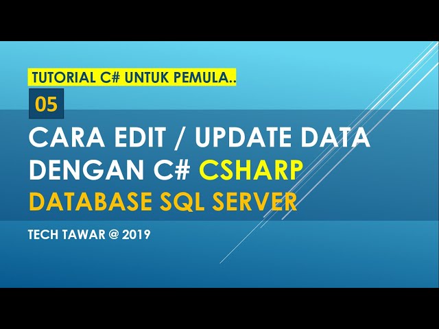 Tutorial C# 05 - Cara Edit atau Update Data Menggunakan CSharp