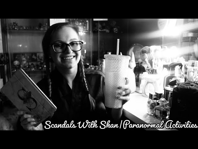 Scandals With Shan|Paranormal Activities