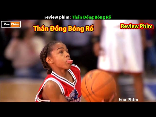 review phim Thần Đồng Bóng Rổ 13 tuổi náo loạn giải NBA