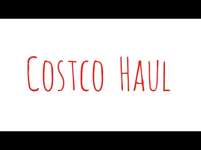 Costco & Grocery Haul
