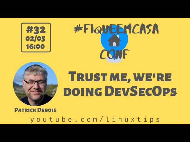Patrick Debois - Trust me, we're doing DevSecOps | #FiqueEmCasaConf