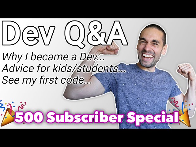 Developer Q&A (Why I became a Dev, Advice to others and MY first code) - 500 Sub Special
