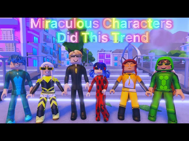 Miraculous Ladybug Characters Did This Trend | Roblox Trend